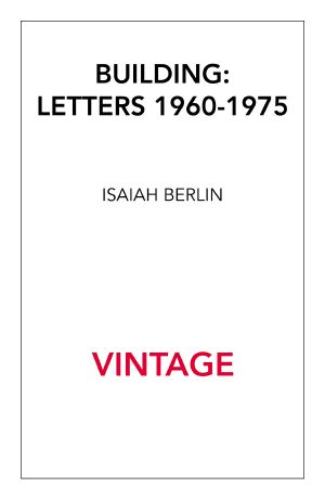 [Isaiah Berlin Letters 03] • Building